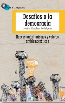 Desafíos a la democracia: Nuevos autoritarismos y valores antidemocráticos (Paperback)