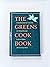 The Greens Cookbook: Extraordinary Vegetarian Cuisine from the Celebrated Restau