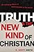 Truth and the New Kind of Christian: The Emerging Effects of Postmodernism in the Church by R. Scott Smith (2005-11-08)