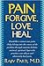 By Rajiv - Pain: Forgive, Love, Heal (2014-03-01) [Paperback]