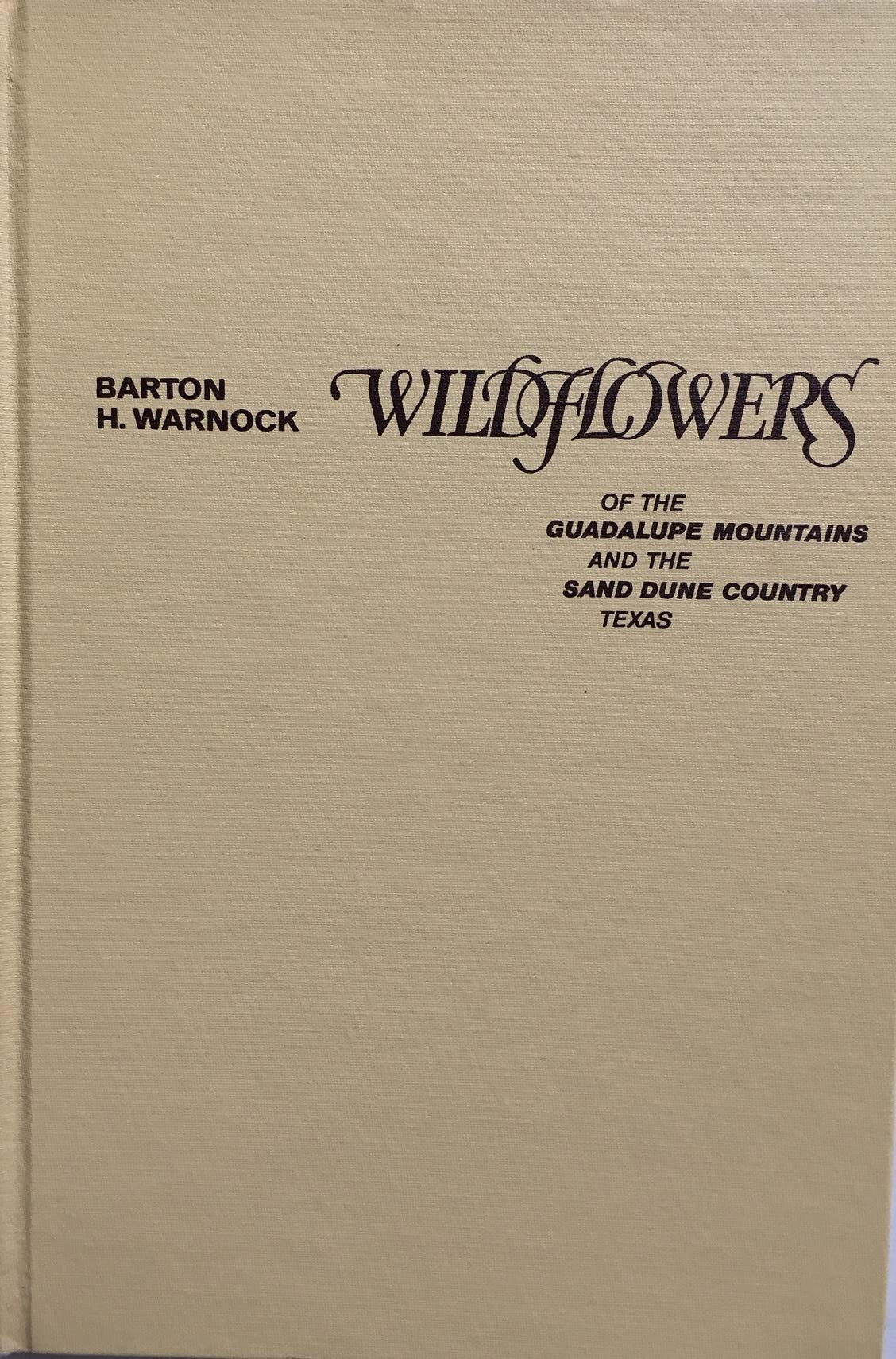 Wildflowers of the Guadalupe Mountains and the sand dune country, Texas (Paperback)