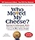 Who Moved My Cheese by Spencer Johnson