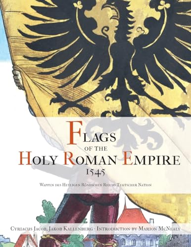 Flags of the Holy Roman Empire 1545 (Paperback)