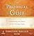 The Prodigal God: Recovering the Heart of the Christian Faith