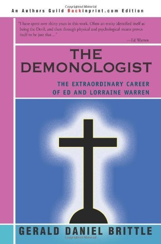 The Demonologist: The Extraordinary Career of Ed and Lorraine Warren (Paperback)