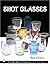 Shot Glasses (Schiffer Book for Collectors) by Mark Pickvet (2007-07-01)