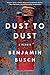 Dust To Dust: A Memoir by B...