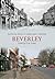 Beverley Through Time by Patricia Deans (2010-03-18)