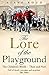 The Lore of the Playground: The Children's World - Then and Now by Steve Roud (2011-09-22)