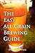 The Easy All Grain Brewing ...
