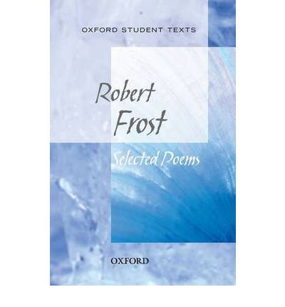 [Selected Poems. by Robert Frost (New Oxford Student Texts)] [By: Frost, Robert] [April, 2011]