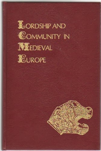 Lordship and Community in Medieval Europe: Selected Readings (Hardcover)