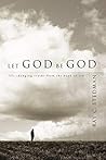 Let God Be God: L...
