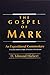 The Gospel of Mark: An Expositional Commentary by D. Edmond Hiebert (1994-11-01)