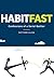 Habit Fast: Confessions of ...