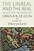 The Unreal and the Real( Selected Stories Volume One( Where on Earth)[UNREAL & THE REAL SEL STORIES][Hardcover]
