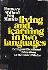 Living and learning in two languages: Bilingual-bicultural education in the United States Living and learning in two languages: Bilingual-bicultural education in the United States