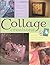 Collage Creations: 20 Projects for Embellishing Everyday Objects by Kim Ballor (27-Aug-2004) Paperback