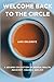 Welcome Back to the Circle:...