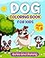 Dog Coloring Book for Kids: Cute and Funny Puppy Colouring Pages for Boys & Girls Ages 4-8 and Up, Bold and Easy Doodle Illustrations