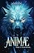 ANIMAE : Glaciation (Tome 4) (French Edition)