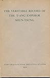 The veritable record of the T'ang emperor Shun-tsung, February 28, 805-August 31, 805 (Harvard-Yenching Institute studies XIII)