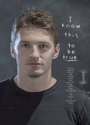 I Know This to be True (Hardcover)