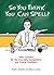 So You Think You Can Spell?: Killer Quizzes for the Incurably Competitive and Overly Confident by Grambs, David, Levine, Ellen S. (2009) Paperback