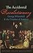 The Accidental Revolutionary: George Whitefield & the Creation of America (Paperback) - Common