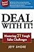 Deal with It! Mastering 21 Tough Sales Challenges [DEAL W/IT MASTERING 21 TOUGH S] [Paperback]