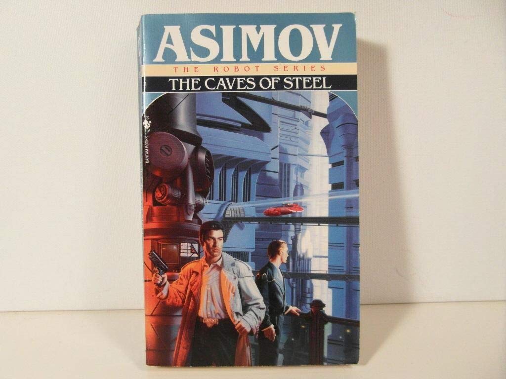 Caves of Steel: The Robot Series #1