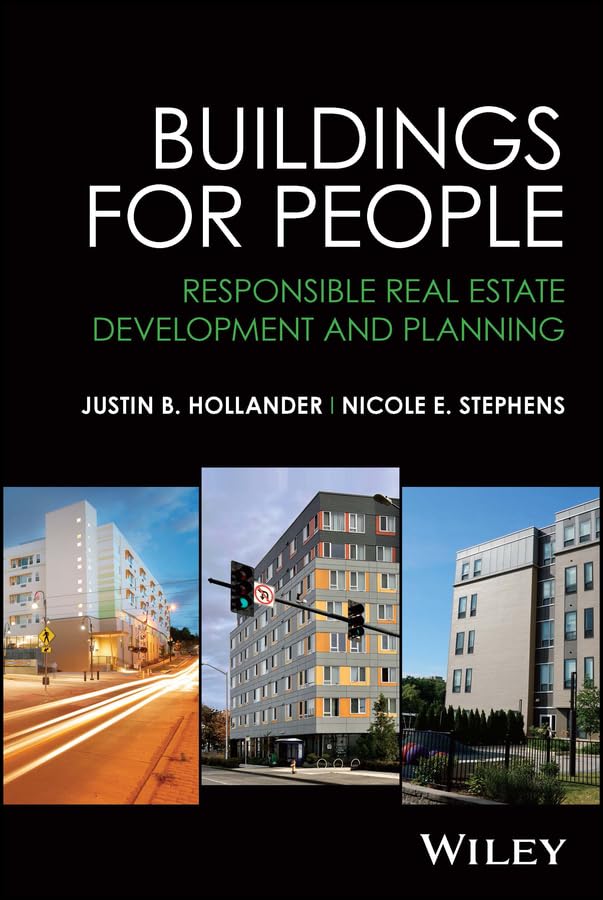 Buildings for People: Responsible Real Estate Development and Planning (Kindle Edition)