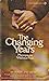 The Changing Years : Love A...