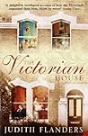 The Victorian House by Judith Flanders The Victorian House by Judith Flanders