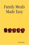 Family Meals Made Easy Family Meals Made Easy