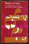 Poetry of Asia: Five Milleniums of Verse from Thirty-Three Languages (English and Multilingual Edition)