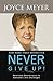 Never Give Up by Joyce Meyer