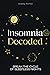 Insomnia Decoded by Audrey Porter