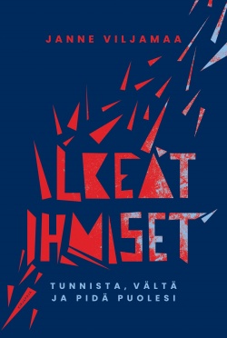 Ilkeät ihmiset : tunnista, vältä ja pidä puolesi