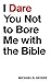 I Dare You Not to Bore Me with The Bible by Michael S. Heiser (2015-04-16)