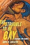 The Struggle to Be Gay―in Mexico, for Example by Roger N. Lancaster