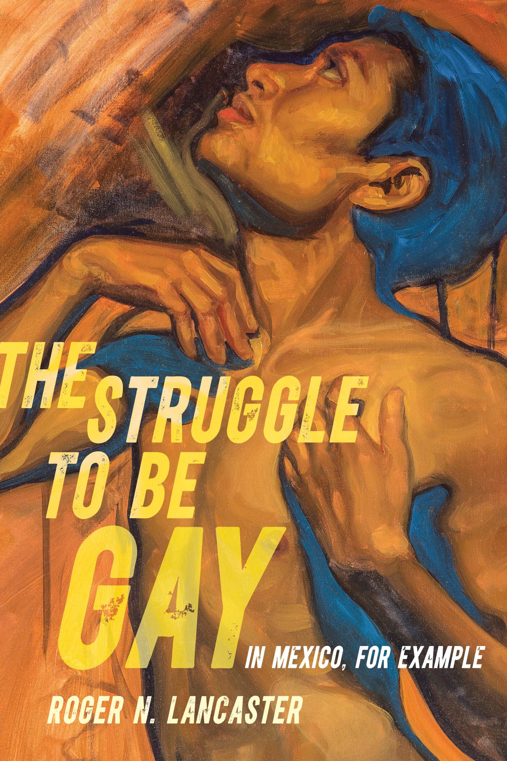 The Struggle to Be Gay―in Mexico, for Example (Hardcover)