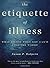 Etiquette Of Illness, The by Susan Halpern by Susan P. Halpern