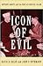 Icon of Evil 1st (first) ed...