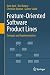 Feature-Oriented Software Product Lines: Concepts and Implementation by Sven Apel (2013-10-04)