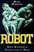 Robot : Mere Machine to Transcendent Mind