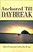 Anchored till daybreak by Calvin Evans