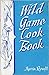Wild Game Cookbook