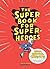 The Super Book for Super-He...