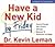 Have a New Kid by Friday: How to Change Your Child's Attitude, Behavior & Character in 5 Days